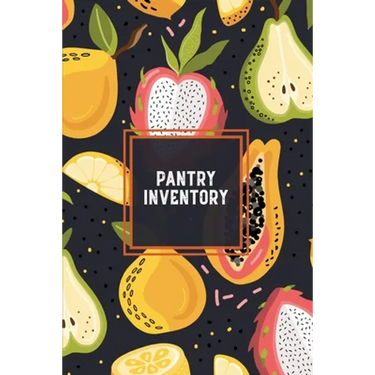 Pantry Inventory: Family Kitchen, Checklist For Pantry, Freezer Stock, Refrigerator, Record & Keep Track Product, Plus Grocery List Page
