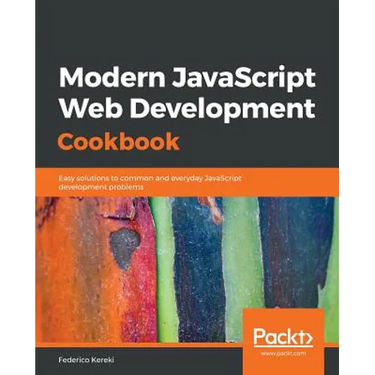 Modern JavaScript Web Development Cookbook