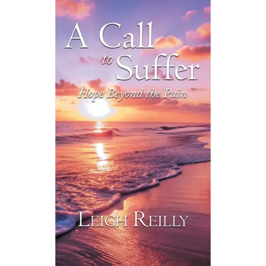 A Call to Suffer: Hope Beyond the Pain