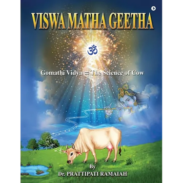 Viswamatha Geetha: Gomathi Vidya = The Science of Cow