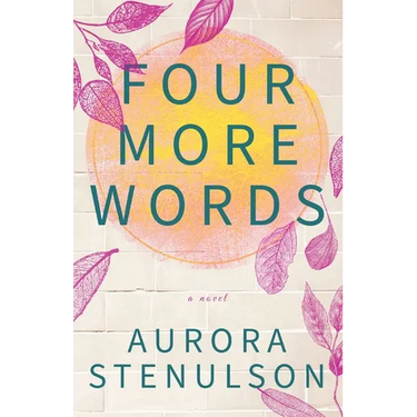 Four More Words: A brother's best friend love story with all the feels.