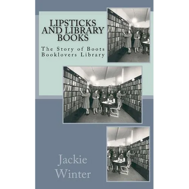 Lipsticks and Library Books: The Story of Boots Booklovers Library
