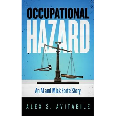 Occupational Hazard: An Al and Mick Forte Story