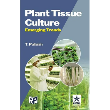 Plant Tissue Culture: Emerging Trends