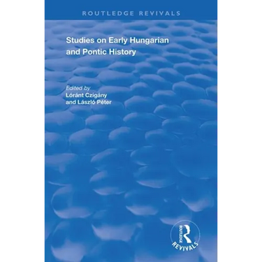 Studies on Early Hungarian and Pontic History