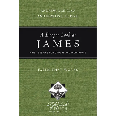 A Deeper Look at James: Faith That Works