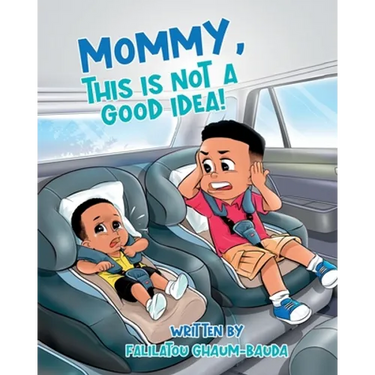 Mommy, This Is Not a Good Idea!