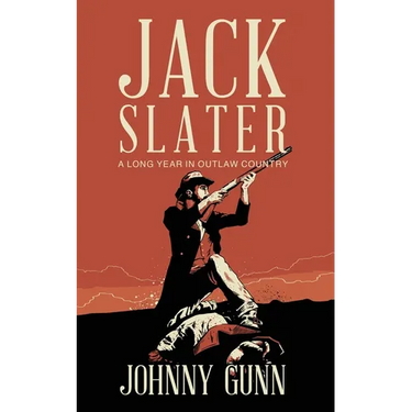 Jack Slater: A Long Year In Outlaw Country