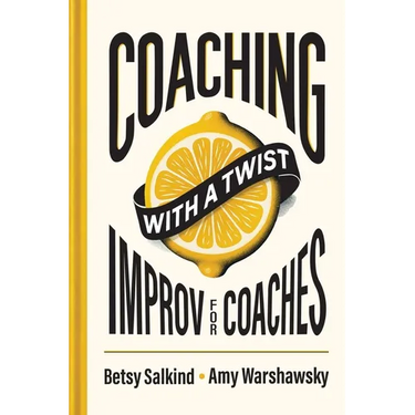 Coaching With a Twist: Improv for Coaches