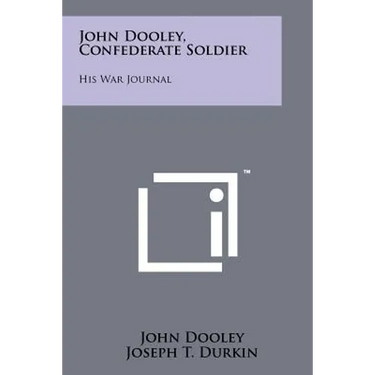 John Dooley, Confederate Soldier: His War Journal