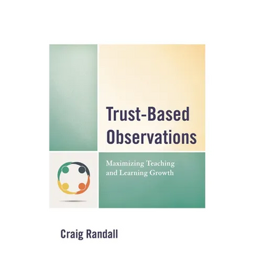 Trust-Based Observations: Maximizing Teaching and Learning Growth