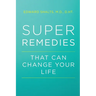 Super Remedies: That Can Change Your Life