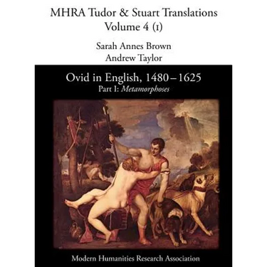Ovid in English, 1480-1625: Part I: Metamorphoses