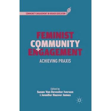 Feminist Community Engagement: Achieving PRAXIS