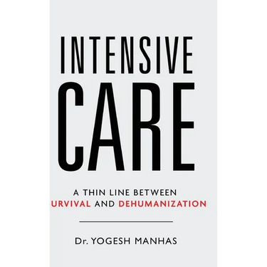 Intensive Care - A Thin Line Between Survival and Dehumanization