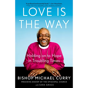Love Is the Way: Holding on to Hope in Troubling Times