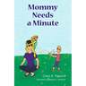 Mommy Needs a Minute