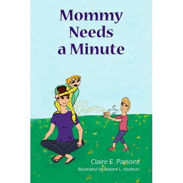 Mommy Needs a Minute