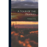 A Tour of the Prairies