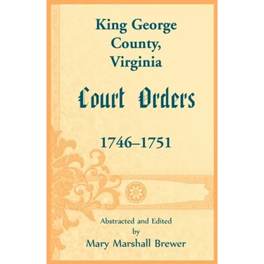 King George County, Virginia Court Orders, 1746-1751