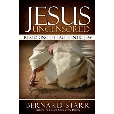 Jesus Uncensored: Restoring the Authentic Jew (Grayscale Edition)