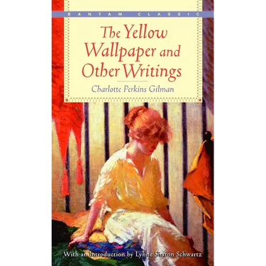 The Yellow Wallpaper and Other Writings