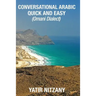 Conversational Arabic Quick and Easy: Omani Arabic Dialect
