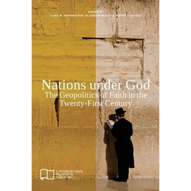 Nations under God: The Geopolitics of Faith in the Twenty-First Century