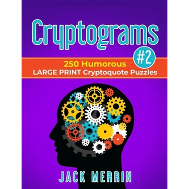Cryptograms #2: 250 Humorous LARGE PRINT Cryptoquote Puzzles