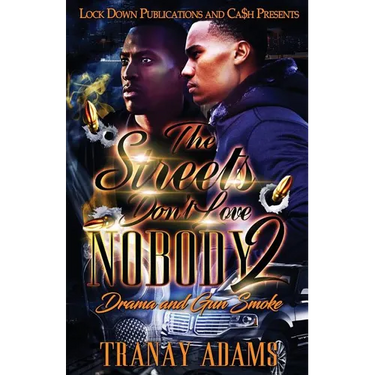 The Streets Don't Love Nobody 2: Drama and Gun Smoke