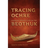 Tracing Ochre: Changing Perspectives on the Beothuk