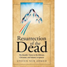 Resurrection of the Dead: The Beatific Vision in the Hebraic, Christian, and Islamic Scriptures