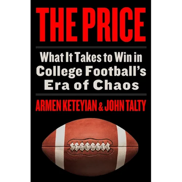The Price: What It Takes to Win in College Football's Era of Chaos