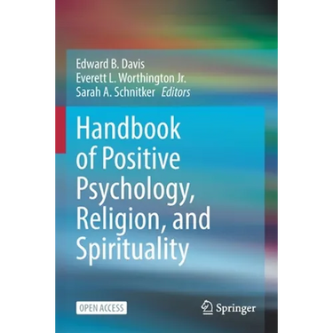Handbook of Positive Psychology, Religion, and Spirituality
