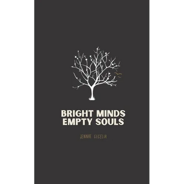 Bright Minds Empty Souls
