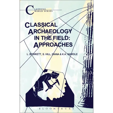 Classical Archaeology in the Field: Approaches