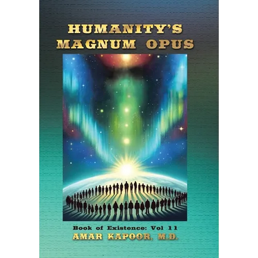 Humanity's Magnum Opus: Book of Existence: Vol 11