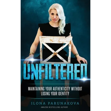 Unfiltered: Maintaining Your Authenticity Without Losing Your Identity
