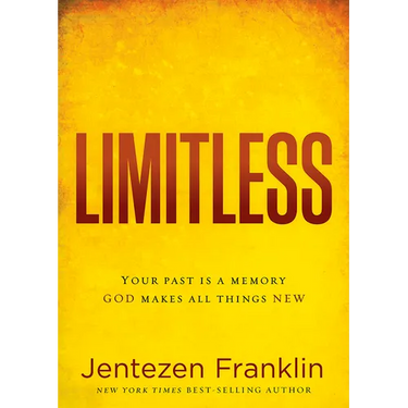 Limitless: Your Past Is a Memory. God Makes All Things New.