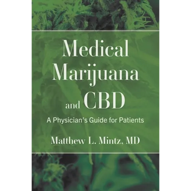 Medical Marijuana and CBD: A Physician's Guide for Patients