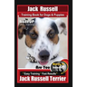 Jack Russell Training Book for Dogs & Puppies By BoneUP DOG Training: Are You Ready to Bone Up? Easy Training * Fast Results Jack Russell Terrier