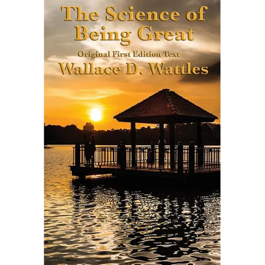 The Science of Being Great: Original First Edition Text