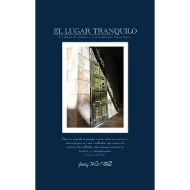 El Lugar Tranquilo: Un Diario de Oraciòn y un Recorrido por Tierra Santa