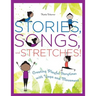 Stories, Songs, and Stretches!: Creating Playful Storytimes with Yoga and Movement