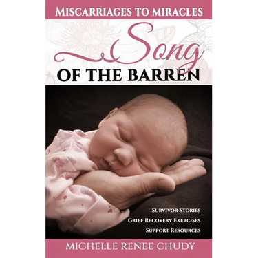 Song of the Barren: Miscarriages to Miracles