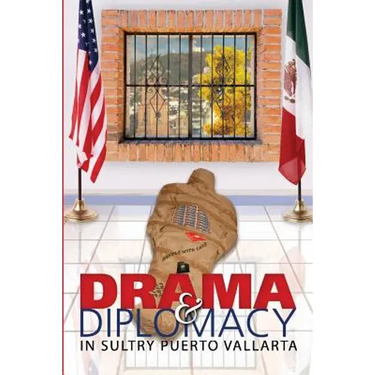 Drama & Diplomacy: In Sultry Puerto Vallarta