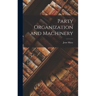 Party Organization and Machinery