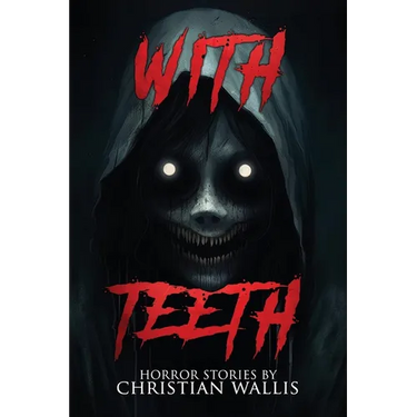 With Teeth: Stories of Horror and the Supernatural