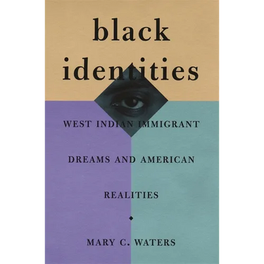 Black Identities: West Indian Immigrant Dreams and American Realities