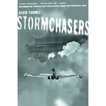 Stormchasers: The Hurricane Hunters and Their Fateful Flight Into Hurricane Janet (Revised)